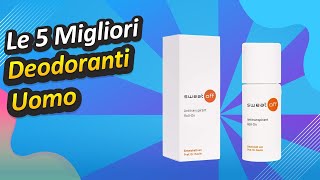 Le 5 Migliori Deodoranti Uomo [upl. by Amaryl]