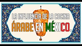 La influencia de la cocina árabe en México [upl. by Gherardo]