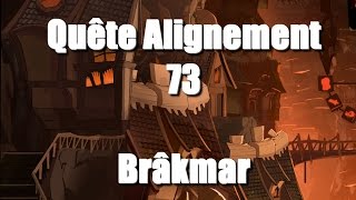 「 Dofus 」 Quête Alignement Brâkmar  73  Poignée damour  233 [upl. by Ecneps]