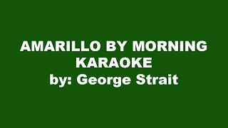 George Strait Amarillo By Morning Karaoke [upl. by Billen]