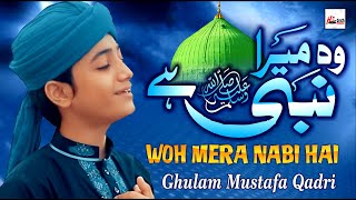 Best amp Most Beautiful Naat 2022  Woh Mera Nabi Hai  Ghulam Mustafa Qadri  Kids Special Nasheed [upl. by Norraf]