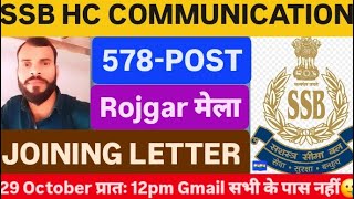 SSB HC COMMUNICATION BHARTI 202324 578POST 29 October Rojgar Mela Joining Letter [upl. by Roderich]