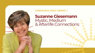 Suzanne Giesemann  Conscious Grief Series 1 [upl. by Aekim]