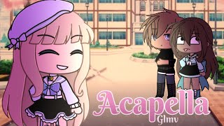 Acapella GLMV  Gacha Life Music Video [upl. by Bettina]