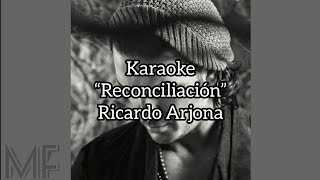 Karaoke “Reconciliación”  Ricardo Arjona [upl. by Gwendolin438]