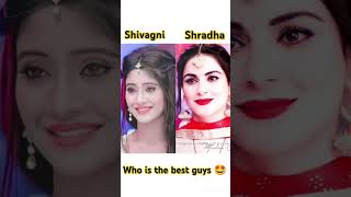 Shivangi Joshi 🆚 shradha aarya 🤩your favourite like 👍 subscribe 👇myytchannel shortsfeed trending [upl. by Leahci]