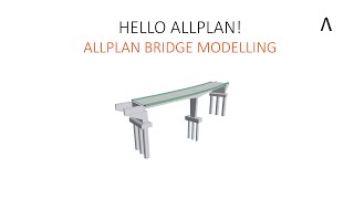 Hello Allplan 2022  ALLPLAN BRIDGE MODELLING [upl. by Doble]