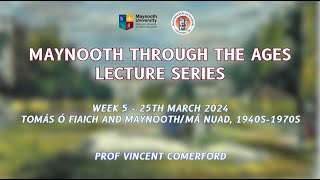 Maynooth Through the Ages 2024 Prof Vincent Comerford [upl. by Tullusus]