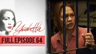 Full Episode 64  Ysabella [upl. by Tully]