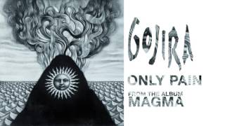 Gojira  Only Pain Official Audio [upl. by Ztirf]