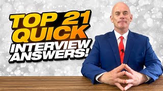 TOP 21 QUICK ANSWERS TO JOB INTERVIEW QUESTIONS [upl. by Kalinda]