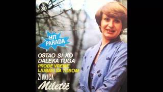 Živkica Miletić  Prođe vreme ljubavi sa tobom  Audio 1981 HD [upl. by Llenrev]