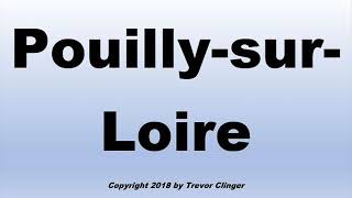 How To Pronounce PouillysurLoire [upl. by Marlena]