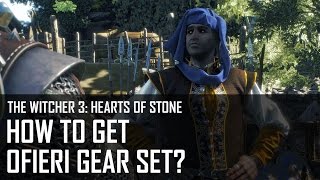 The Witcher 3 Hearts of Stone  Ofieri Gear set I Wore Ofieri Before It Was Cool [upl. by Arevle]