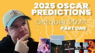 2025 OSCAR PREDICTIONS  October 2024  Part One [upl. by Ytak]