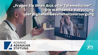 „Fragen Sie Ihren Arzt oder Telemediziner“  Die wachsende Bedeutung der digitalen Gesundheitsver… [upl. by Griffiths]