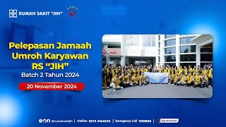 Pelepasan Jamaah Umroh Karyawan Rumah Sakit JIH Batch 2 Tahun 2024 [upl. by Florrie385]