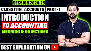 Meaning and objectives of Accounting  Chapter 1  Class 11  Accountancy [upl. by Aneleiram]