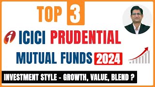 Top 3 ICICI Mutual Funds 2024  ICICI Prudential Mutual Fund  Best Mutual Funds for 2024 [upl. by Morita]