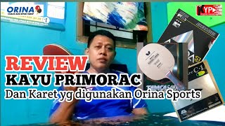 Review Kayu Primorac dan Karet yg digunakan Orina Sports [upl. by Gnolb]