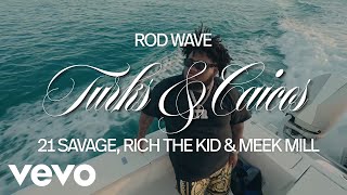 Rod Wave quotTurkcs amp Caicosquot ft 21Savage Rich The Kid amp Meek Mill RemixOfficial Lyrics Music Video [upl. by Leirad586]