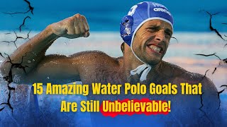 16 Years Ago 15 Unforgettable Water Polo Goals That Still Amaze 🌊🔥 [upl. by Outhe]