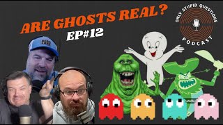 Ep12 Are Ghosts Real [upl. by Gerhardine80]