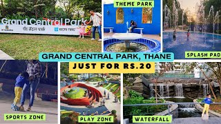 Places for Kids  Grand Central Park Thane  India’s Biggest Park  Just for Rs20  Picnic Spot [upl. by Ennahgiel107]