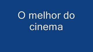 O melhor do cinema [upl. by Nyrehtac]