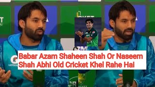 Babar Azam Shaheen Shah Afridi And Naseem Shah Are Playing Old Style Cricket  Mohammad Rizwan [upl. by Cobby]