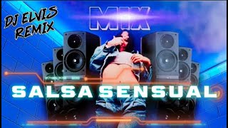 Dj Elvis Remix PTY  Salsa Sensual Mix [upl. by Elehcar]