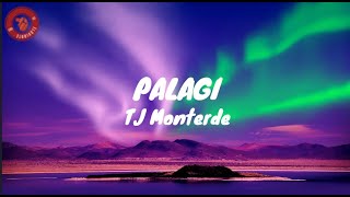 Palagi  TJ MonterdeLyrics [upl. by Trilbee263]