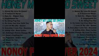 NONOY PEÑA BEST SONGS 2024  NONOY PEÑA NONSTOP OPM LOVE SONGS 2024  Honey My Love So Sweet [upl. by Eiruam]