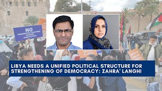 Libya needs a unified political structure for strengthening of democracy Zahra Langhi [upl. by Ynottirb]