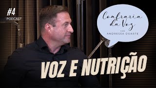 VOZ E NUTRIÇÃO  EP 4  CONFRARIA DA VOZ [upl. by Norby]