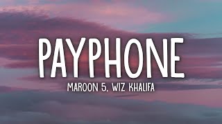 Maroon 5 Ft Wiz Khalifa  Payphone Lyrics [upl. by Mellisent]