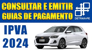 Como consultar e emitir guias de pagamento do IPVA 2024 DETRANPE 02 [upl. by Notyalk]