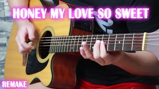 Honey My Love So Sweet Fingerstyle Guitar Cover [upl. by Aggappe]