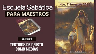 Escuela Sabática  Lección 4  Testigos de Cristo como Mesías  Lección para MAESTROS [upl. by Nwahsit125]