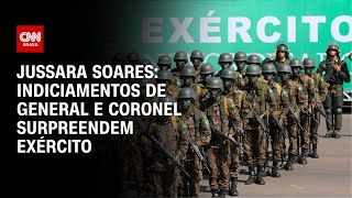 Jussara Soares Indiciamentos de general e coronel surpreendem Exército  CNN 360° [upl. by Yerhcaz315]