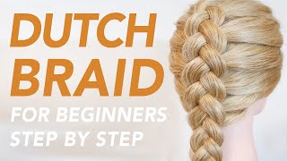 How To Dutch Braid Step by Step For Beginners 1 Way Of Adding Hair Easy amp Simple Braided Hairstyle [upl. by Guido]