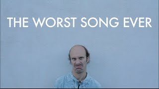 The Worst Song Ever [upl. by Htebirol585]