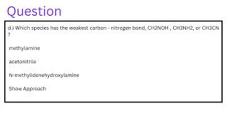 Which species has the weakest carbon  nitrogen bond CH2NOH  CH3NH2 or CH3CN [upl. by Purity]