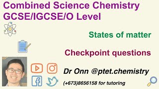 Combined Science O Level 5129 IGCSE 0653  States of matter  Checkpoint questions [upl. by Sergias]