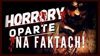 HORRORY OPARTE NA FAKTACH [upl. by Udell]