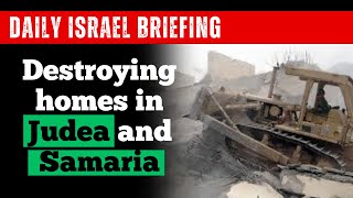 Destroying Homes in Judea and Samaria Israel  July 18 IDSF Daily Briefing [upl. by Reivad961]