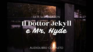 Dottor Jekyll e Mr Hyde di RL Stevenson  Audiolibro completo [upl. by Eey574]