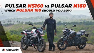 Which Pulsar 160 Should You Buy  Bajaj Pulsar N160 vs Pulsar NS160 Comparison Review  BikeWale [upl. by Silyhp]