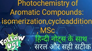 Photochemistry of Aromatic Compounds isomerizationcycloaddition MSc [upl. by Onitsoga]