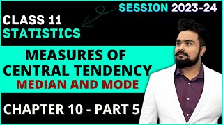 Measures of Central Tendency Class 11  Median And Mode  statistics Chapter 10 Part 5 [upl. by Paolina]